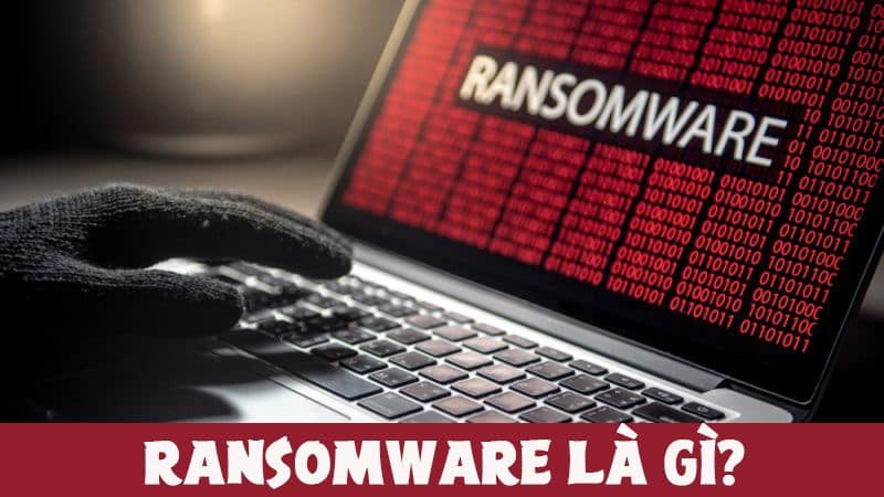 Ransomware và nguyên tắc phòng ngừa